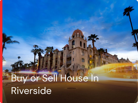 BUY OR SELL HOUSE IN RIVERSIDE CALIFORNIA